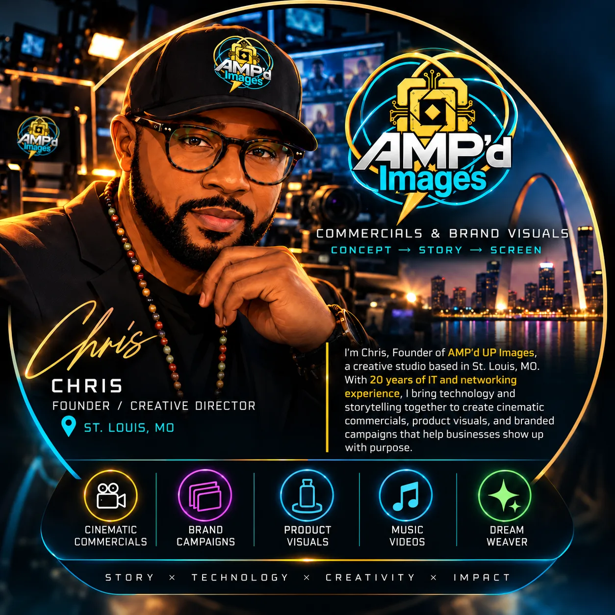 Founder profile card: Chris, Founder and Creative Director of AMP'd UP Images, St. Louis, MO. Commercials and brand visuals: cinematic commercials, brand campaigns, product visuals, music videos, and Dream Weaver.
